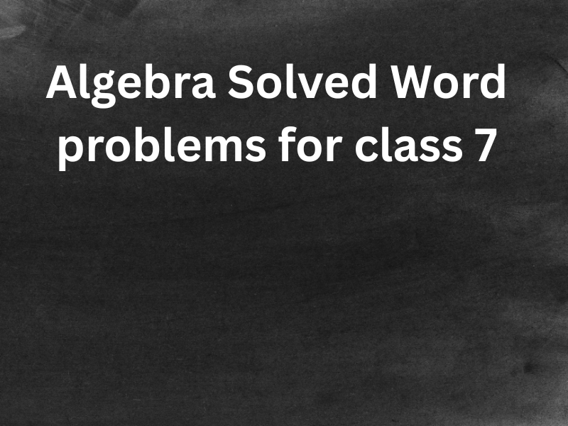 Step-by-step algebra solution for class 7 math