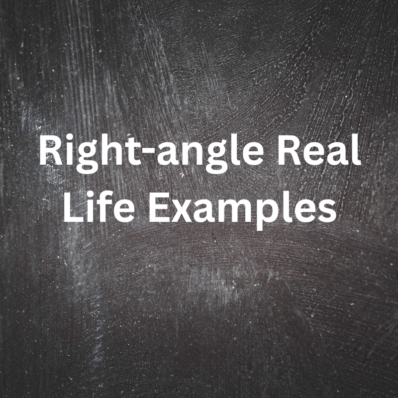 real life examples of 90 degrees