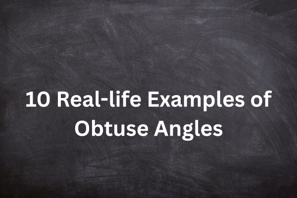 10-Real-life-Examples-of-Obtuse-Angles