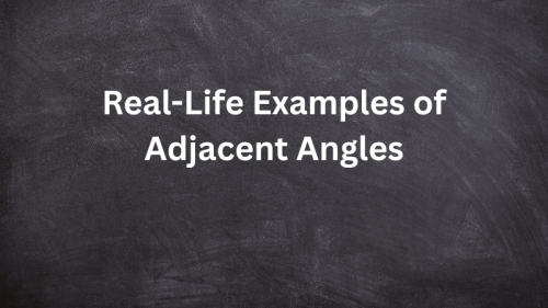 10 Amazing Real-Life Examples of Adjacent Angles