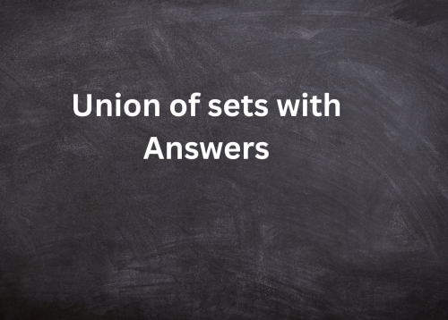 Examples of Union of Sets With Answers