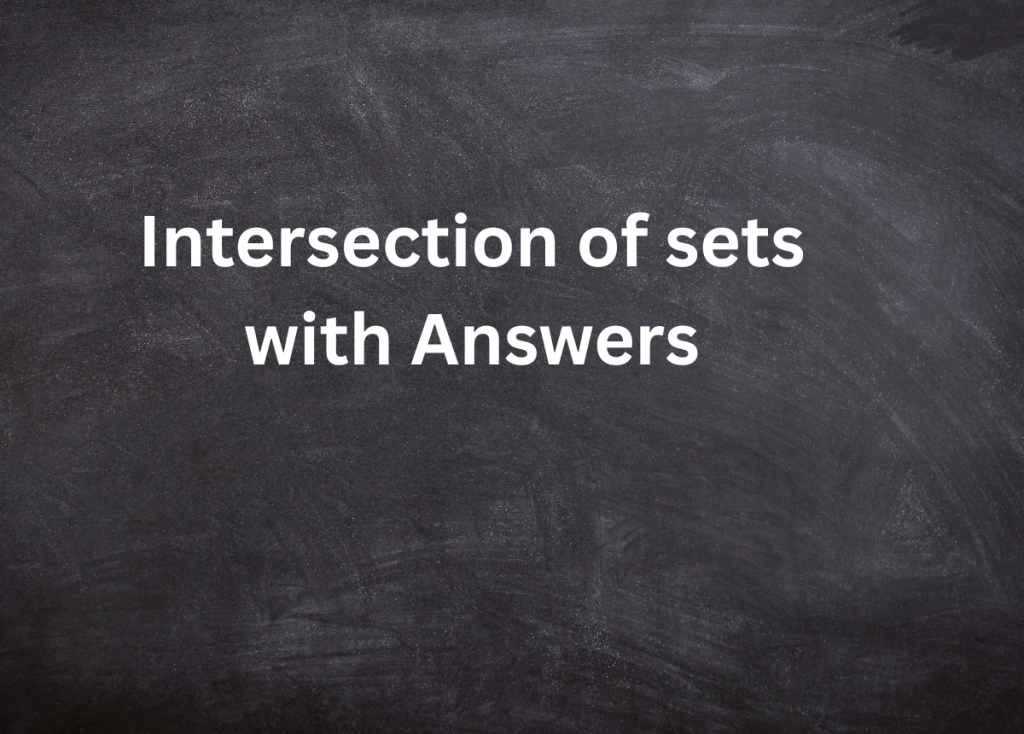 Intersection of sets with Answers