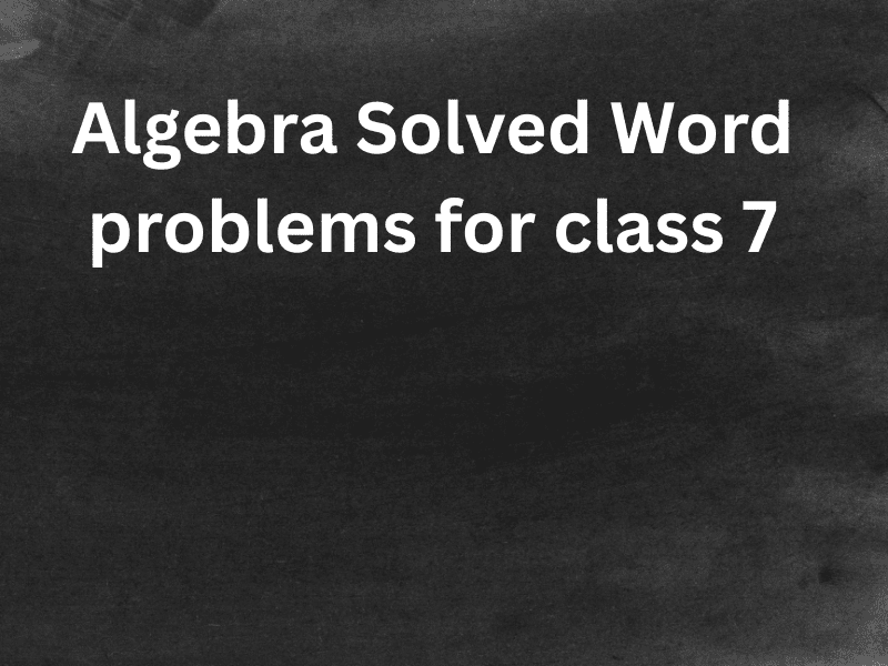 Step-by-step algebra solution for class 7 math